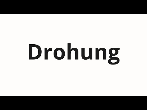 How to pronounce Drohung