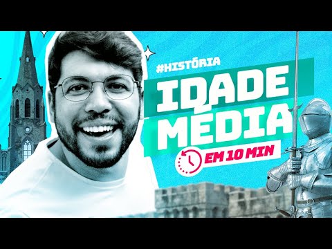Idade Média - RESUMO EM 10 MINUTOS