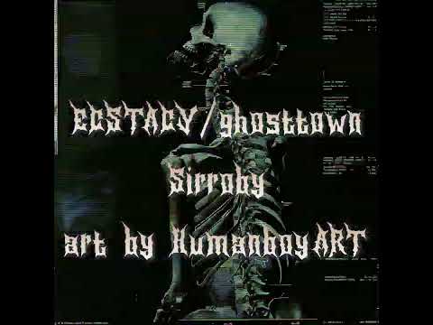Sirroby - ecstacy (ghost town)