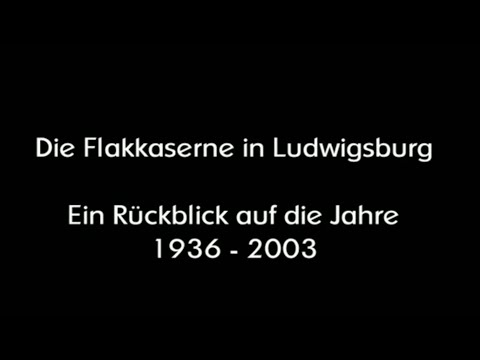 Dokumentation: Flak-Kaserne-Ludwigsburg