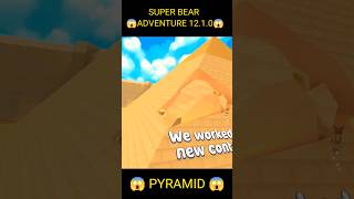 Super Bear Adventure new Updates 12.1.0 Pyramid 😱#shorts