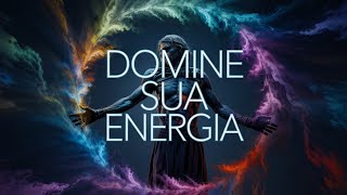 DOMINE SUA ENERGIA, CONTROLE SUA REALIDADE