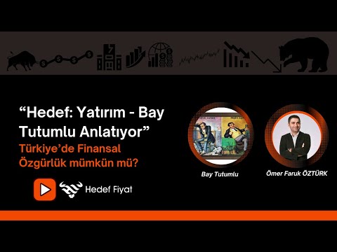 Hedef: Yatırım - Bay Tutumlu - Türkiye'de Finansal Özgürlük mümkün mü?