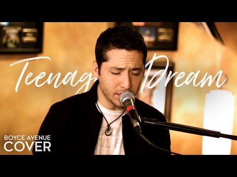 Teenage Dream - Katy Perry (Boyce Avenue piano acoustic cover) on Spotify & Apple