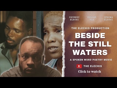 Beside The Still Waters (FULL MOVIE) (The Elechis Production)