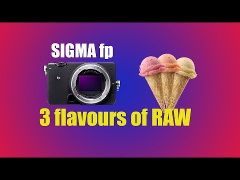 SIGMA fp! 3 Flavours of RAW