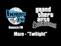 GTA: San Andreas - Bounce FM | Maze - "Twilight"
