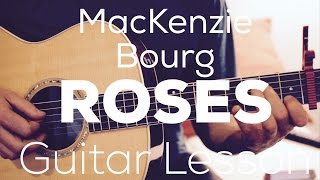 MacKenzie Bourg - Roses - Guitar Lesson (Chords and Strumming)