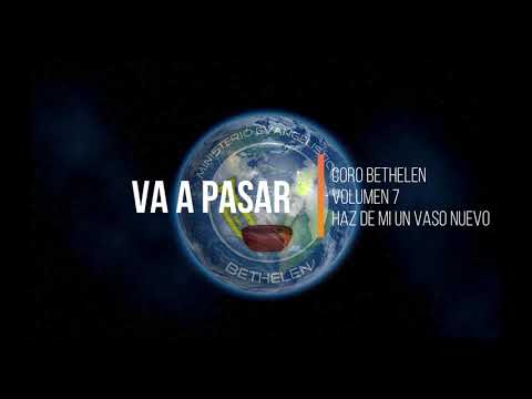 coro bethelen   va a pasar