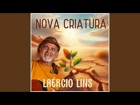 Nova Criatura - Laércio Lins