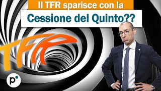 Il TFR Sparisce con la Cessione del Quinto?? Facciamo chiarezza