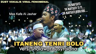 Download lagu Itaneng Tenri Bolo Versi Sholawat Busyrolana - Mas Kafa Al Jauhar ft Libasut Taqwa x Khoirul Amilin mp3