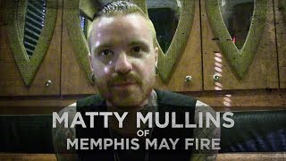 &quot;I Was Never Enough&quot; -- Matty Mullins of Memphis May Fire