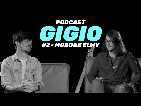 GIGIO #2 - Morgan Elwy (Podcast Hansh)