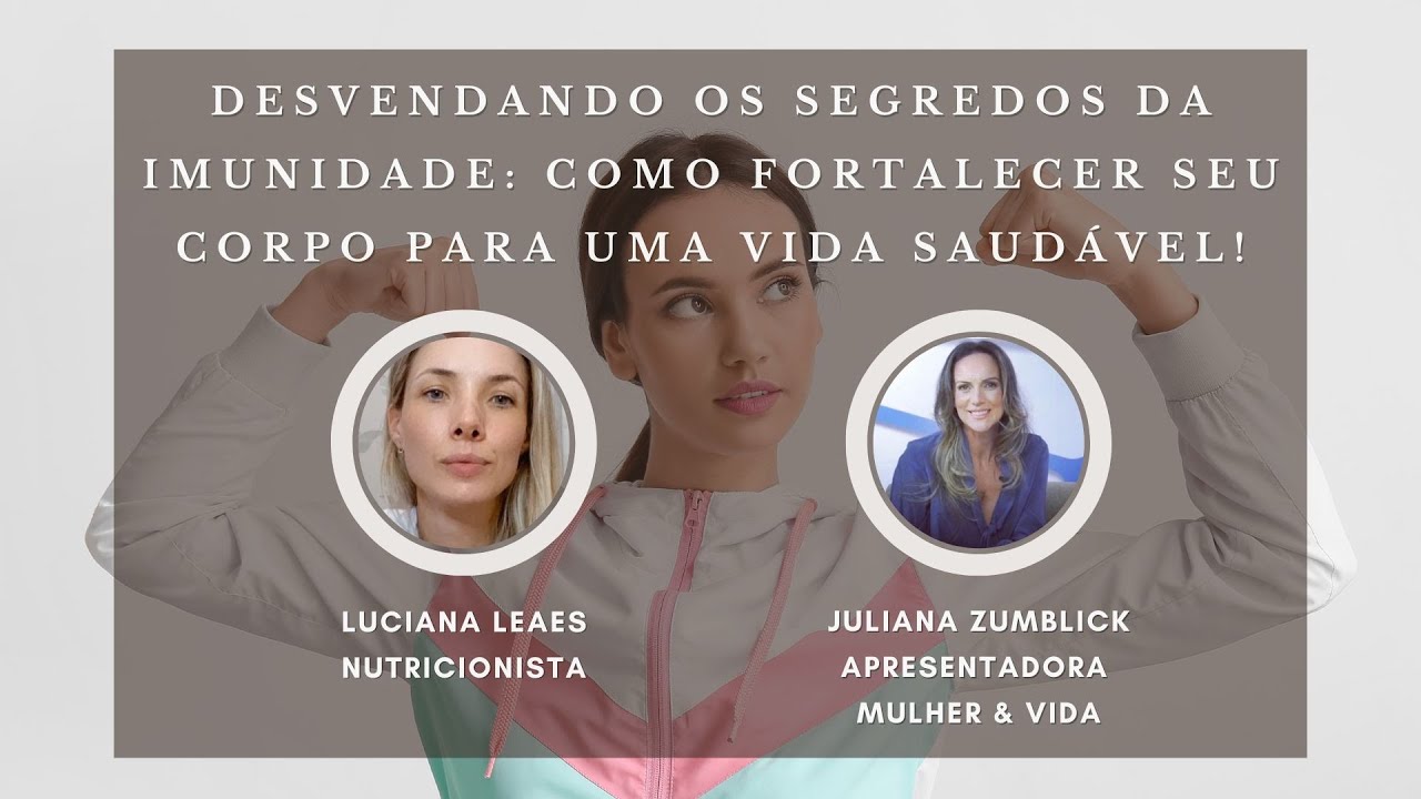 DESVENDANDO OS SEGREDOS DA IMUNIDADE: COMO FORTALECER SEU CORPO PARA UMA VIDA SAUDÁVEL