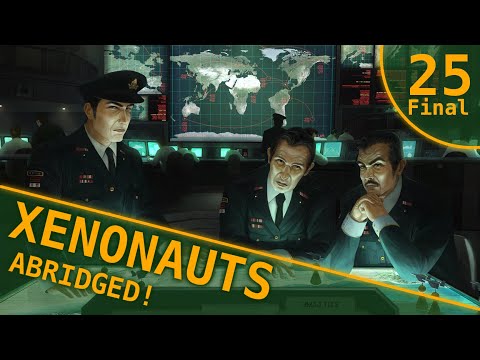 Xenonauts Abridged Commentary #25 Final