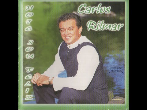 Hoje, Sou Feliz - Carlos Rilmar