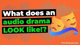 What does an audio drama podcast actually LOOK like?