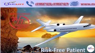 Hire Medilift Life-Saving Air Ambulance Service in Delhi with Doctor