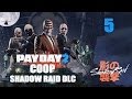 Payday 2 DLC "Shadow Raid" - Прохождение pt5 (Финал ...