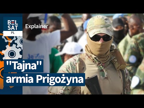 "Tajemnicza" Grupa Wagnera i jej liczne interesy