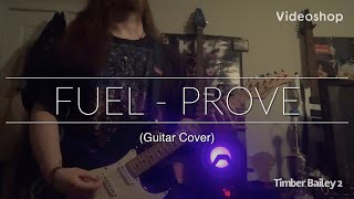Fuel- Prove (Guitar Cover)