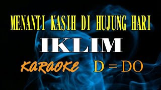 Download lagu MENANTI KASIH DI HUJUNG HARI KARAOKE IKLIM... mp3
