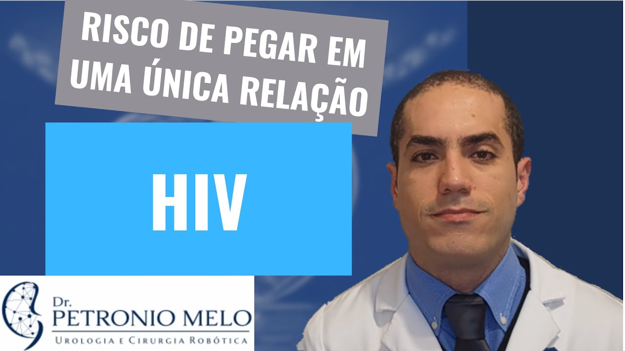 What is the Risk of Getting HIV from a Single Relationship? | Dr. Petronio Melo