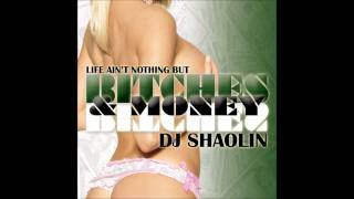 DJ Shaolin - Bitches & Money (breaks mix)