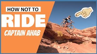 How Not to Ride Captain Ahab Moab Utah