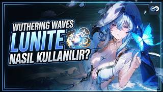 Wuthering Waves Lunite Nasıl Kullanılır? itemsatis.com