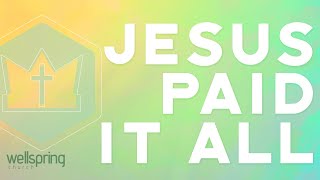 Jesus Paid It All