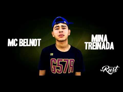 MC Belnot - Mina Treinada (Prod. DJ Rust)