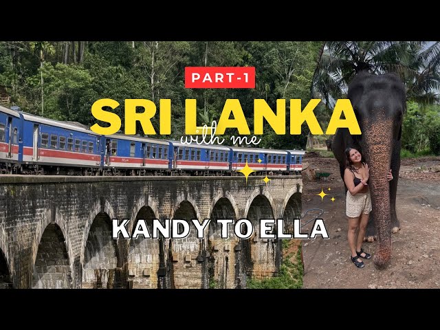 Travel vlog - Kandy to Ella train ride | Things to do in Srilanka | 4 day itinerary North SriLanka | 9 arch bridge