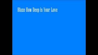 Blaze - How Deep Is Your Love (Danny Krivit Re-Edit)