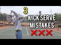 3 Kick Serve mistakes (and how to fix them)