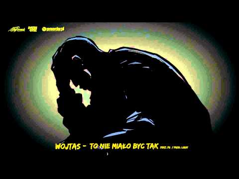 Wojtas ft. Fu - To nie miało tak być