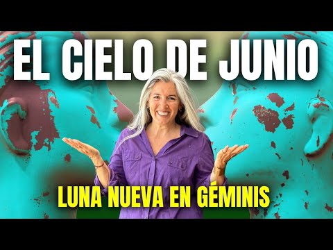 🌑 Junio 2024 💭 y Luna nueva en Géminis 🤔