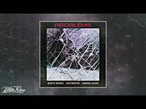 White Rhino - Problems - Swing Adam x Authentik x White Rhino TBT