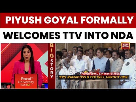 Piyush Goyal Welcomes TTV Dinakaran To NDA To 'Uproot Corrupt DMK' In Tamil Nadu | India Today