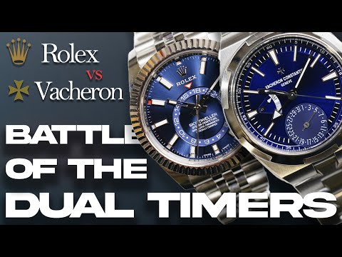 Rolex vs Vacheron Constantin - Battle of the Dual Timers