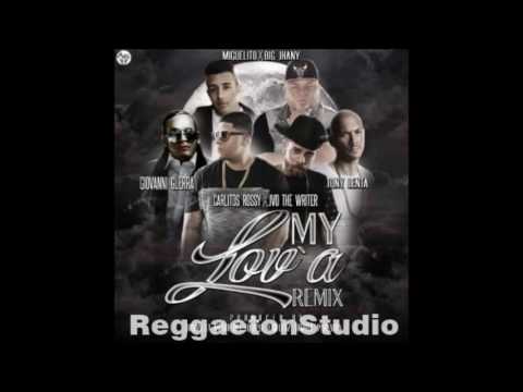 My Lova Remix - Giovanni Guerra Ft. CarlitosRossy,BigJhany,Miguelito,TonyLenta Y JvoTheWriter