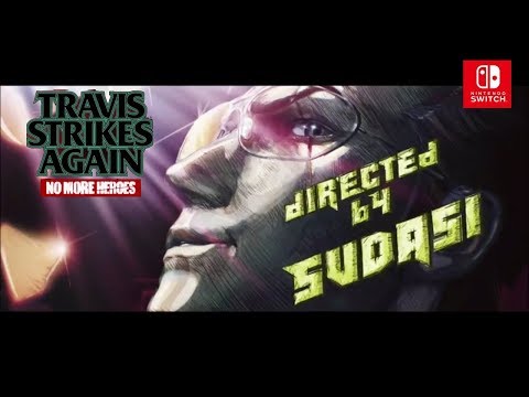 Trailer Travis Strikes Again : No More Heroes - exclusivité Nintendo Switch - 2018