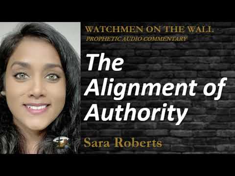 “The Alignment of Authority” – Powerful Prophetic Encouragement from Sara Roberts