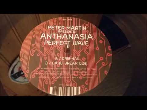 Peter Martin Presents Anthanasia ‎- Perfect Wave (Original)