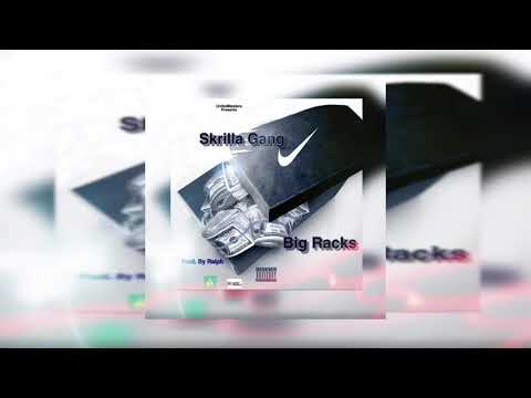 SkrillaGang | Big Racks