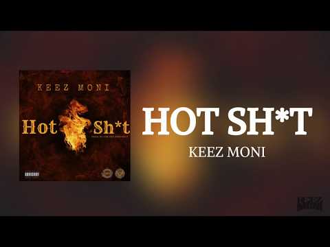 Keez Moni - Hot Sh*t (Prod. By 1Am The Prophecy) (Official Audio)
