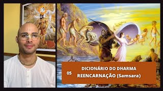 Dicionário do Dharma Ep 05: Samsara - Reencarnação