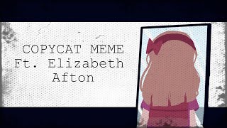 Download lagu Copycat Meme︱Ft. Elizabeth Afton︱My AU mp3