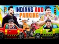 INDIANS and PARKING | @JustPuru || Kaptain Kunwar